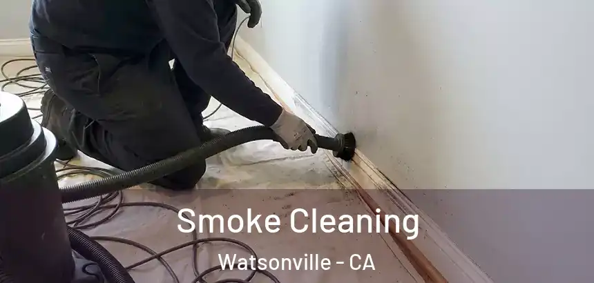  Smoke Cleaning Watsonville - CA